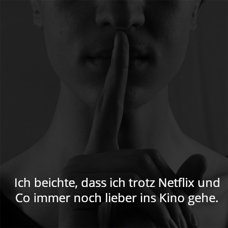 Ich beichte, dass ich trotz Netflix und Co immer noch lieber ins Kino gehe.