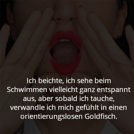 Ich beichte, ich sehe beim Schwimmen vielleicht ganz entspannt aus, aber sobald ich tauche, verwandle ich mich gefühlt in einen orientierungslosen Goldfisch.