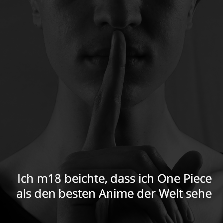 Ich m18 beichte, dass ich One Piece als den besten Anime der Welt sehe