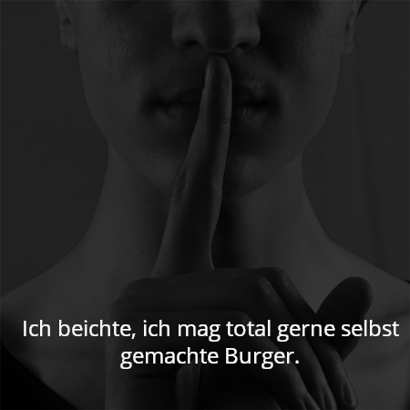 Ich beichte, ich mag total gerne selbst gemachte Burger.