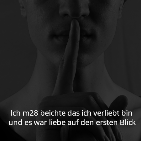 Ich m28 beichte das ich verliebt bin  und es war liebe auf den ersten Blick